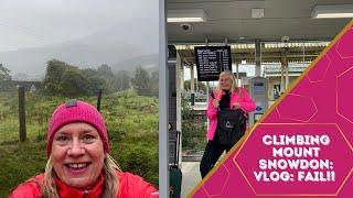 CLIMBING MOUNT SNOWDON: VLOG: FAIL!!