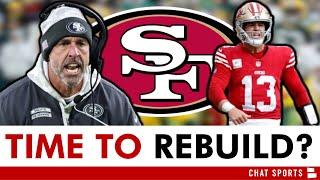 Do The 49ers Need To Rebuild & Start Over? San Francisco 49ers News