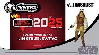 My Top 25 Most Wanted New Star Wars The Vintage Collection Figures! SWTVC March Madness! 2025