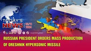 Today's News 23/11/2024: Russian President orders mass production of Oreshnik hypersonic missile