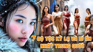 7 Bộ Tộc Kỳ Lạ Và Bí Ẩn Nhất TRUNG QUỐC Nơi Phụ Nữ Chấm Ai Thì NGỦ CÙNG Người Đó