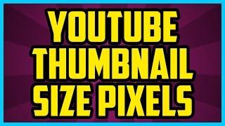 WHAT IS THE YOUTUBE THUMBNAIL SIZE IN PIXELS WORKING 2018 - Youtube Thumbnail Resolution Photoshop