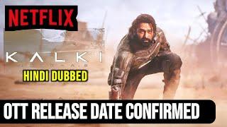 Kalki 2898 Ad 2024 Movie OTT Release date | Kalki 2898 Ad Hindi Dubbed Ott Release date |  Netflix |