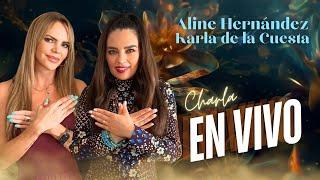 CHARLA EN VIVO: KARLA DE LA CUESTA Y ALINE HERNÁNDEZ.