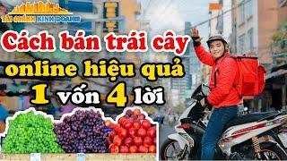 Bán trái cây online, làm sao để đạt doanh thu 1 vốn 4 lời? | Xanh 24h