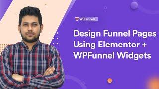 Designing Your Funnel Step Pages using Elementor - Basic Guide + WPFunnels Widgets