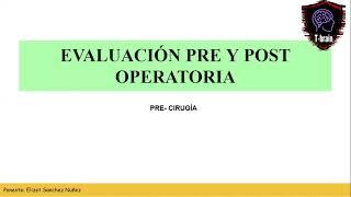 EVALUACIÓN PRE Y POST OPERATORIA - CIRUGÍA