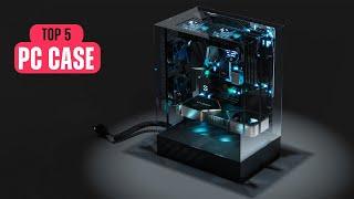 Best PC Case 2025 | Top 5 PC Case Review