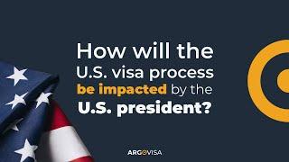 How will Donald Trump's presidency in 2025 impact the U.S. Visa Process?Former Consular Officer Tips