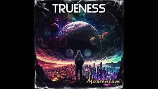 Trueness - Momentum (Original Track)