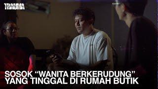 "ADA YANG NUMPANG" DI RUMAH BUTIK BERISI RATUSAN MANEKIN BUSANA | TRAUMA EPS.50