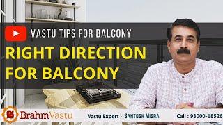 #VastuTip #VastuForHome Vastu Tips for Balcony | Right Direction for Balcony | BRAHM VASTU