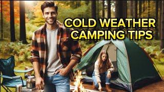 Survive and Thrive: Fall and Winter Camping Hacks