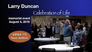 Larry Duncan Celebration of Life (half-hour version)