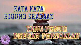 BIGUNG DENGAN KEADAAN YANG PENUH PERSOALAN#katakatabijak#katakatahidup#Arpanchanel#katakatamotivasi