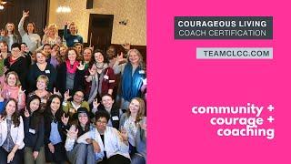 Community, courage, coaching - Team CLCC life coach training