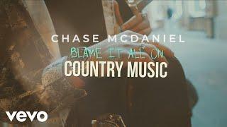 Chase McDaniel - Blame It All On Country Music (Lyric Video)