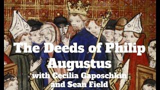 The Deeds of Philip Augustus with Cecilia Gaposchkin and Sean Field