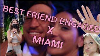 MIAMI VLOG: Best Friend Gets Engaged