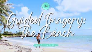 ‍️ Guided Imagery Meditation: The Beach 