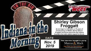 Indiana in the Morning Interview: Shirley Gibson Froggatt (11-5-19)