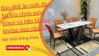 Bàn ghế ăn mặt đá – Sự lựa chọn sang trọng và bền bỉ cho không gian nhà bạn | Nội thất Đăng Khoa