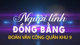 Ca nhạc NGƯỜI LÍNH ĐỒNG BẰNG | Đoàn Văn công Quân khu 9