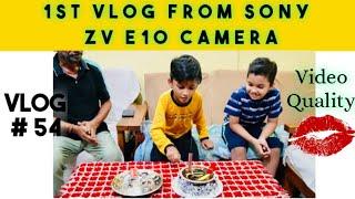 1st Vlog Shoot from Sony ZV e10| Athrav Birthday| Vlog#54