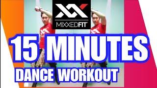 MIXXEDFIT® | 15 MINUTES DANCE WORKOUT | HOME WORKOUT |