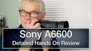 Sony A6600 review - detailed, hands-on, not sponsored