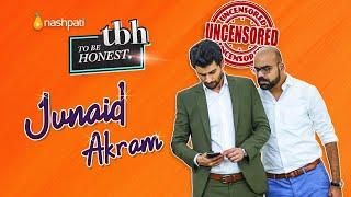 To Be Honest | Junaid Akram | UNCENSORED | Nashpati Prime