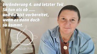 Veränderung 4. und letzter Teil. - Veränderungen im Leben.