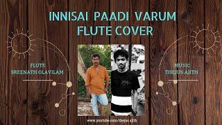 Innisai Paadi Varum Flute Cover | Sreenath Olavilam | Thejus Ajith | 2020 | SA Rajkumar| Vijay