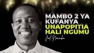 LIFE WISDOM : MAMBO 2 YA KUFANYA UNAPOPITIA HALI NGUMU - JOEL NANAUKA