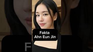 Fakta Aktris Ahn Eun Jin #ahneunjin #aktorkorea #fypshorts