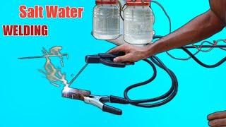 Diy Welding Machine Using Salt Water The ultimate Free solution=own creative