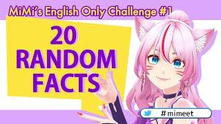 【MiMi's English Only Challenge】TOP 20 RANDOM FACTS ABOUT ME!!【Virtual YouTuber】