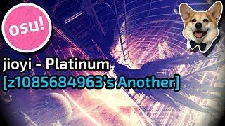 osu! - jioyi - Platinum [z1085684963's Another] - Played by Doomsday