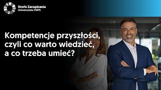 Kompetencje przyszłości, czyli co warto wiedzieć, a co trzeba umieć?