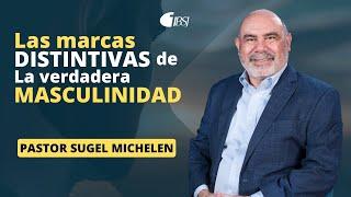 CHARLA PARA HOMBRES: Las marcas distintivas de la verdadera masculinidad | Pr. Sugel Michelén