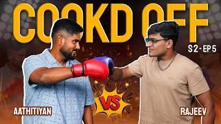 Cookd Off | Aathi VS Rajeev | Season 2 | Episode 5 | Cookd