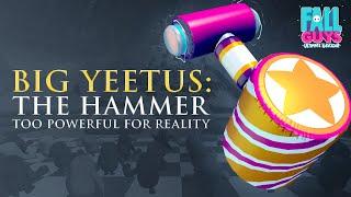 The Story of Big Yeetus: The Hammer That Was Too Powerful for Reality