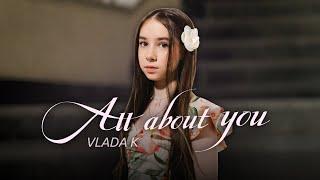 VLADA K  - All about you (Official Video)