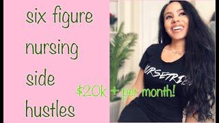 SIX FIGURE SIDE HUSTLES YOU CAN START AS A NURSE OR NP!