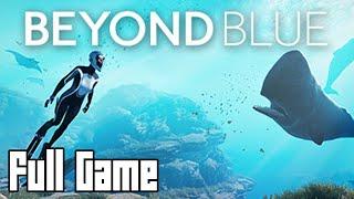 Beyond Blue (Full Game, No Commentary)