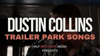 "Trailer Park Songs" | Dustin Collins