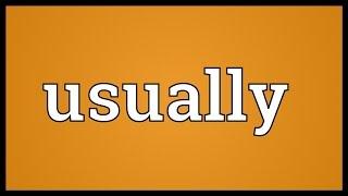 Usually Meaning