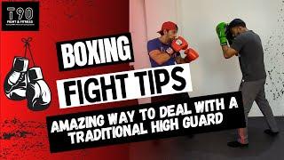 Amazing Way To Deal With A Traditional High Guard | Fight Tips | T90 Fight & Fitness | #boxing