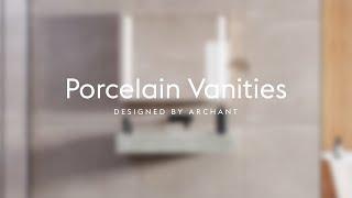 Porcelain Vanities | Designed by Archant