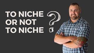 TO NICHE OR NOT TO NICHE - WAYS TO CARVE OUT YOUR MARKET SEGMENT FOR YOUR RECRUITMENT BUSINESS